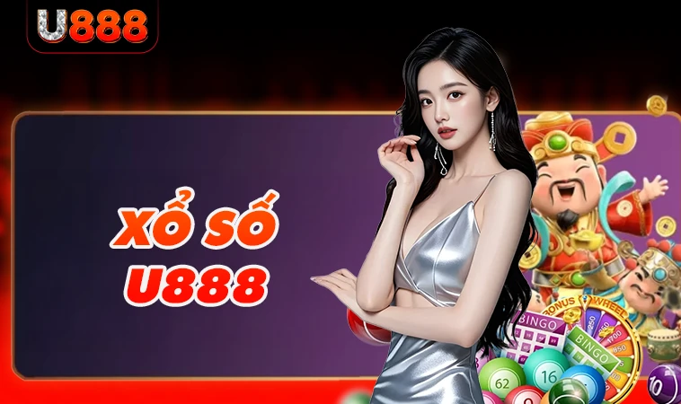 U888 - Nhà Cái U 888 - Địa Chỉ Cá Cược Online Đẳng Cấp Nhất Việt Nam 34 Sảnh xổ số U888 an toàn, uy tín để cá cược